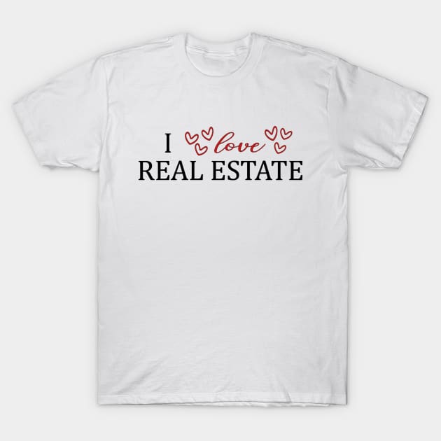 I Love Real Estate T-Shirt by Top TeeShop